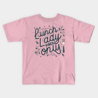 Lunch lady Vibes Kids T-Shirt